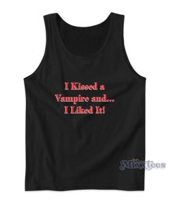 I kissed A Vampire And I liked It Tank Top for Unisex
