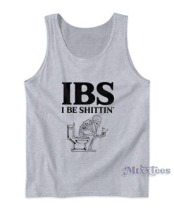 IBS I Be Shittin Skeleton Tank Top IBS I Be Shittin Skeleton Tank Top