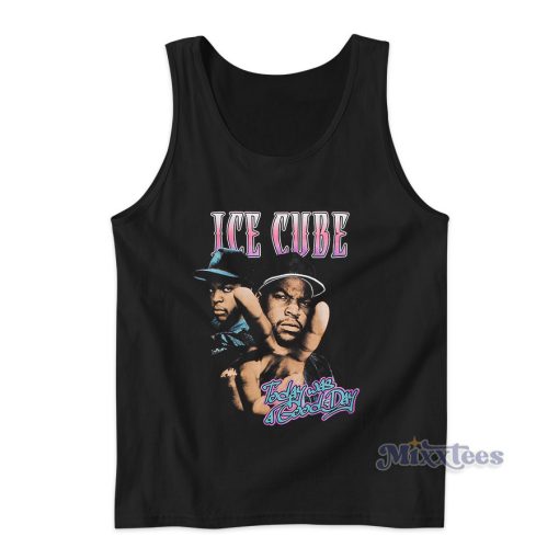 Ice Cube Today Was A Good Day Tank Top for Unisex