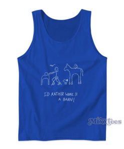 I’d Rather Work In A Barn Barn Doodle Tank Top