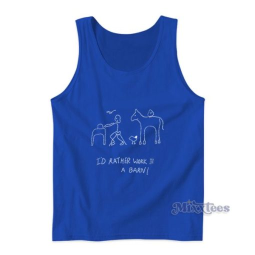 I’d Rather Work In A Barn Barn Doodle Tank Top