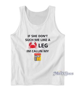 If She Don’t Suck Me Like A Crab Leg Im Callin My Old Bay Tank Top 1 If She Don't Suck Me Like A Crab Leg Im Callin My Old Bay Tank Top 2