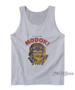 If This Be Modok Marvel Villains Tank Top If This Be Modok Marvel Villains Tank Top