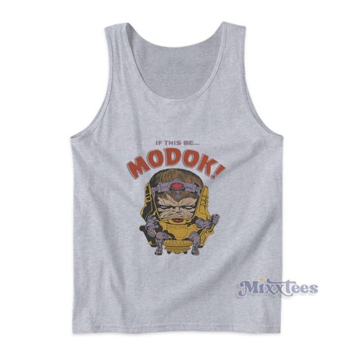 If This Be Modok Marvel Villains Tank Top