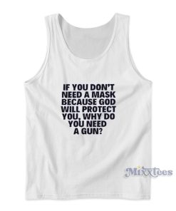 If You Don’t Need A Mask Because God Will Protect You Tank Top If You Don’t Need A Mask Because God Will Protect You Tank Top