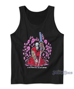 If You Intend To Die You Can Do Anything Warren Lotas Tank Top If You Intend To Die You Can Do Anything Warren Lotas Tank Top