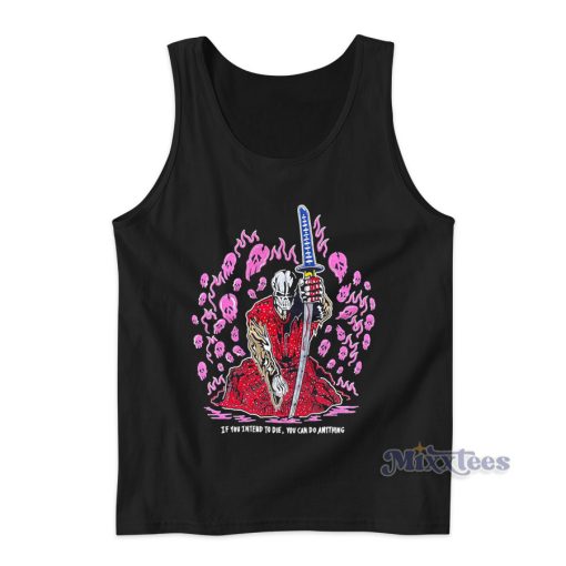 If You Intend To Die You Can Do Anything Warren Lotas Tank Top