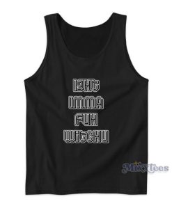 Ight Imma Fuh Witchu Lil Esco 28 Tank Top for Unisex