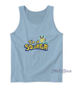 I’m A Squirter Zenigame Squirtle Pokemon Tank Top I’m A Squirter Zenigame Squirtle Pokemon Tank Top