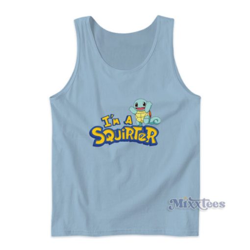 I’m A Squirter Zenigame Squirtle Pokemon Tank Top