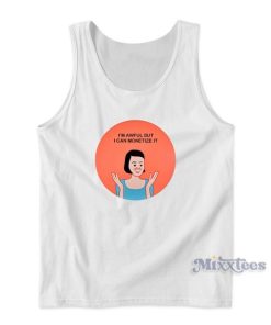 I’m Awful But I Can Monetize It Tank Top for Unisex
