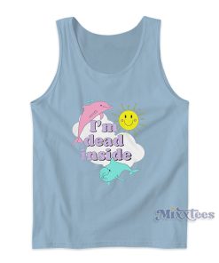 I’m Dead Inside Cheerful Dolphin And Sunshine Funny Tank Top I’m Dead Inside Cheerful Dolphin And Sunshine Funny Tank Top