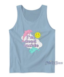 I’m Dead Inside Cheerful Dolphin And Sunshine Funny Tank Top