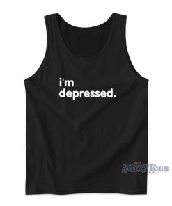 Im Depressed Tank Top for Unisex