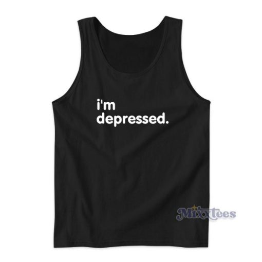 Im Depressed Tank Top for Unisex