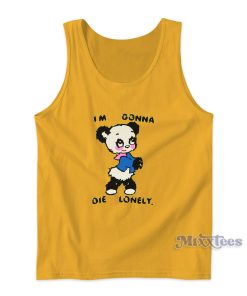 I’m Gonna Die Lonely Tank Top for Unisex I’m Gonna Die Lonely Tank Top for Unisex