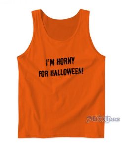 I’m Horny For Halloween Tank Top