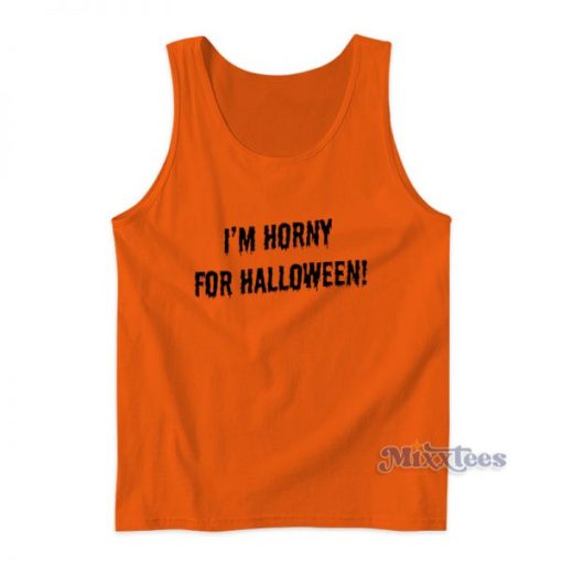 I’m Horny For Halloween Tank Top