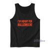 I’m Horny For Halloween Tank Top For Unisex