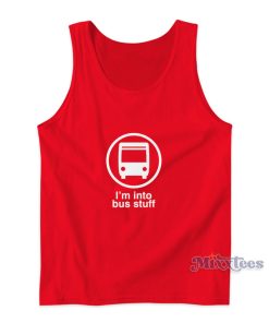 I’m Into Bus Stuft Tank Top For Unisex I’m Into Bus Stuft Tank Top For Unisex