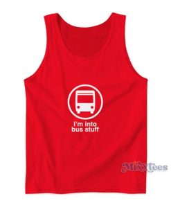 I’m Into Bus Stuft Tank Top For Unisex