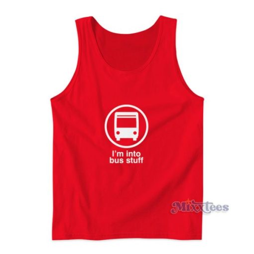 I’m Into Bus Stuft Tank Top For Unisex