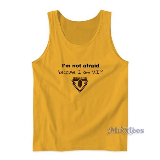 I’m Not Afraid Because I Am V.I.P Tank Top for Unisex