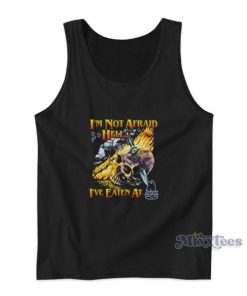 I’m Not Afraid To Go to Hell I’ve Eaten At Arbys Tank Top