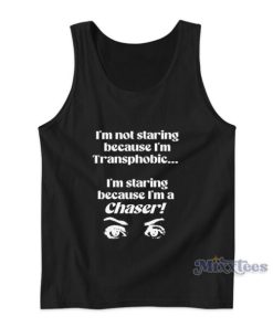 I’m Not Staring Because I’m Transphobic Tank Top