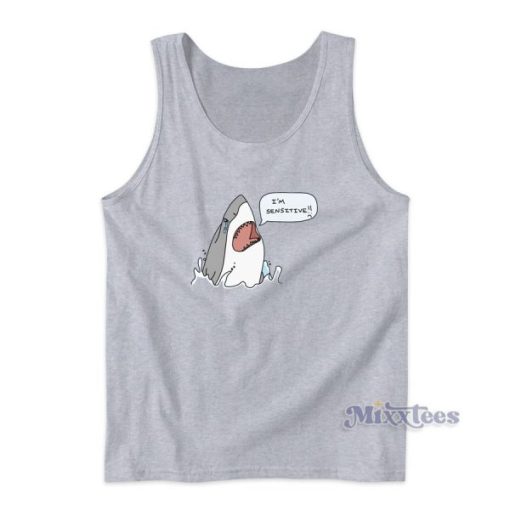 I’m Sensitive Shark Tank Top for Unisex