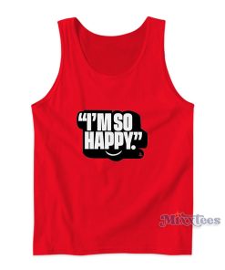I’m So Happy Tank Top I’m So Happy Tank Top