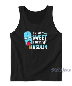 I’m So Sweet I Need Insulin Tank Top for Unisex I’m So Sweet I Need Insulin Tank Top for Unisex