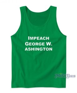 Impeach George Washington Tank Top For Unisex