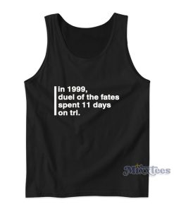 In 1999 Duel Of The Fates Spent 11 Days On Trl Tank Top In 1999 Duel Of The Fates Spent 11 Days On Trl Tank Top