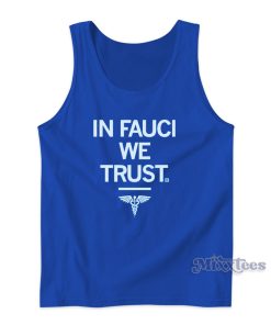 In Fauci We Trust Tank Top for Unisex In Fauci We Trust Tank Top for Unisex