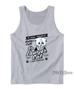 In Legal Trouble Better Call Lawyer Cat Tank Top for Unisex In Legal Trouble Better Call Lawyer Cat Tank Top for Unisex