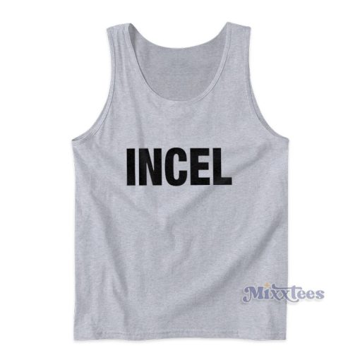 Incel Funny Tank Top For Unisex