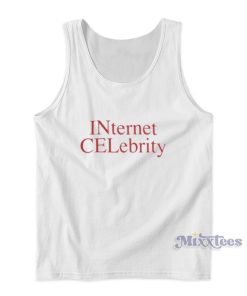 Internet Celebrity Tank Top Internet Celebrity Tank Top