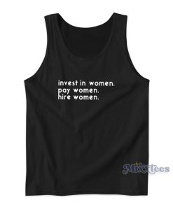 Invest In Women Pay Women Hire Women Tank Top Invest In Women Pay Women Hire Women Tank Top