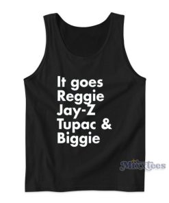 It Goes Reggie Jay Z Tupac and Biggie Tank Top for Unisex