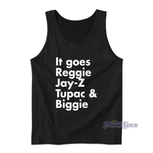 It Goes Reggie Jay Z Tupac and Biggie Tank Top for Unisex