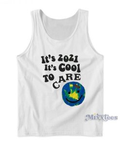 Its 2021 It’s Cool To Care Club Tank Top For Unisex
