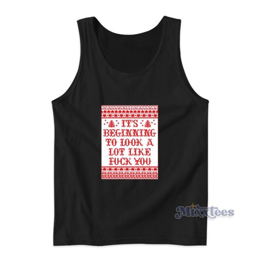 Its Beginning To Look A Lot Like Fuck You Chevy Chase Tank Top