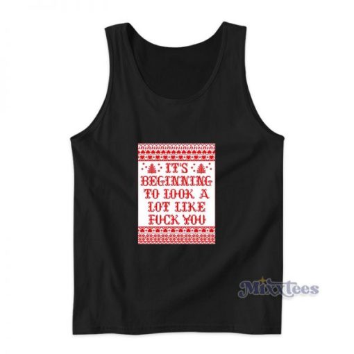 Its Beginning To Look A Lot Like Fuck You Chevy Chase Tank Top