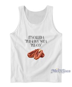 It’s Called A Puh Kawn Not A Pee Can Tank Top