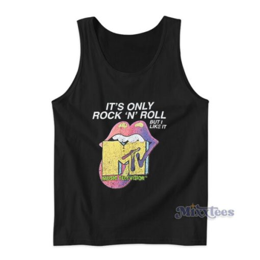 It’s Only Rock N Roll But I Like It MTV Tank Top