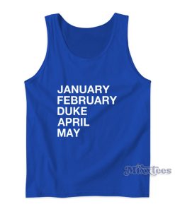 January February Duke April May Tank Top
