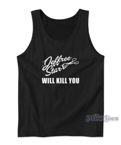 Jeffree Star Will Kill You Tank Top
