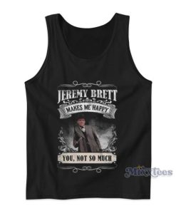 Jeremy Brett Makes Me Happy Tank Top for Unisex