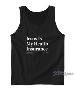 Jesus Is My Health Insurance Commentary The Onion Tank Top